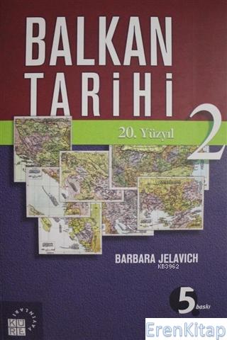 Balkan Tarihi - 2 : 20. Yüzyıl Barbara Jelavic