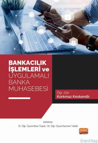 Bankacılık İşlemleri ve Uygulamalı Banka Muhasebesi