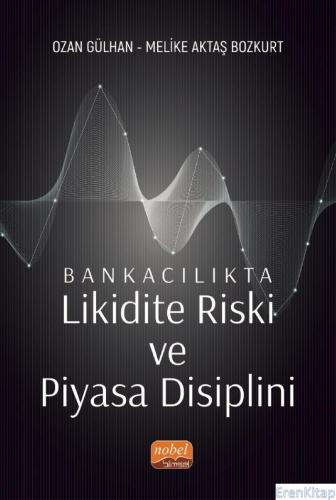 Bankacılıkta Likidite Riski ve Piyasa Disiplini Ozan Gülhan