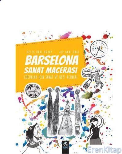 Barselona Sanat Macerası Melek Oral Koray