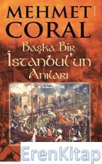 Başka Bir İstanbul'un Anıları Mehmet Coral