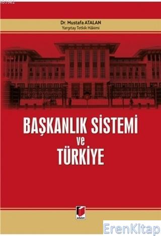 Başkanlık Sistemi ve Türkiye Mustafa Atalan