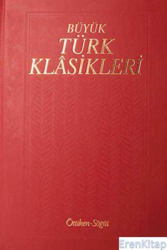 Başlangıcından Günümüze Kadar Büyük Türk Klâsikleri Tarih, Antoloji, Ansiklopedi Cilt : 7
