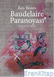 Baudelaire Paranoyası Ken Bruen