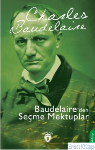 Baudelaire'den Seçme Mektuplar Charles Baudelaire