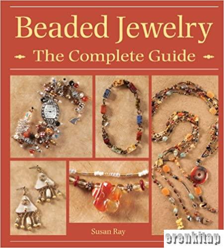 Beaded Jewelry : The Complete Guide