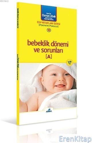Bebeklik Dönemi ve Sorunları (A) : Cep Kitap Serisi 10 ( Psikiyatri-Psikoloji )