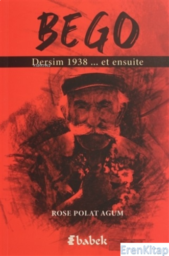 Bego - Dersim 1938 Et Ensuite