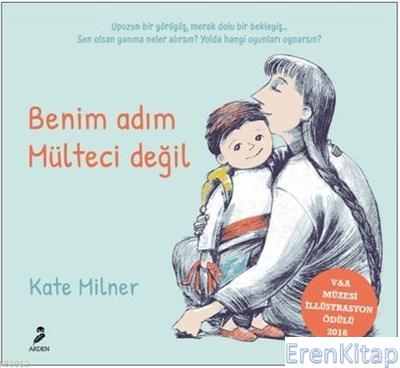 Benim Adım Mülteci Değil Kate Milner