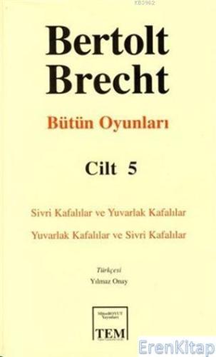 Bertolt Brecht - Bütün Oyunları Cilt: 5 (Ciltli) %10 indirimli Bertolt