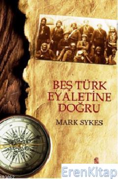 Beş Türk Eyaletine Doğru Mark Sykes