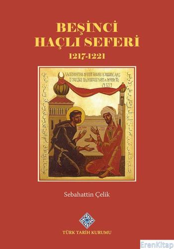 Beşinci Haçlı Seferi 1217-1221, (2023 basımı)