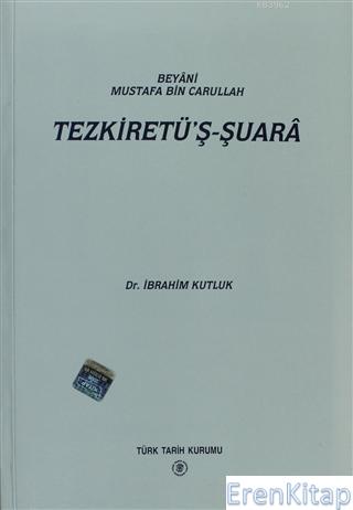 Beyani Mustafa bin Carullah Tezkiretü'ş - Şuara İbrahim Kutluk