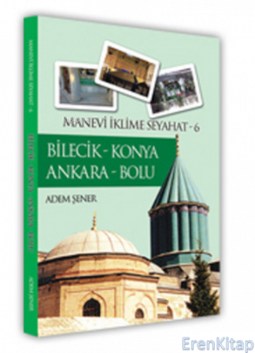 Bilecik - Konya Ankara - Bolu / Manevi İklime Seyahat -6