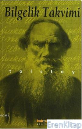 Bilgelik Takvimi : Tolstoy'un Günlüğü Lev Nikolayeviç Tolstoy