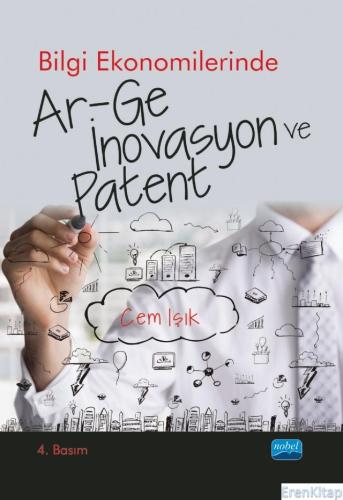Bilgi Ekonomilerinde Ar-Ge, İnovasyon ve Patent Cem Işık