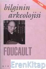 Bilginin Arkeolojisi Michel Foucault