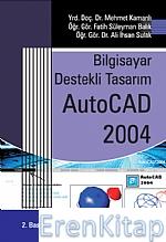Bilgisayar Destekli Tasarım Autocad 2004 Mehmet Kamanlı - Fatih Süleym