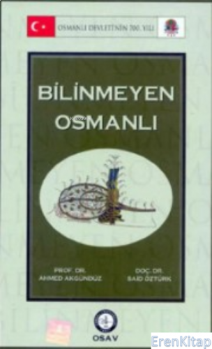 Bilinmeyen Osmanlı Ahmet Akgündüz