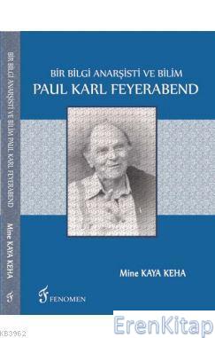 Bir Bilgi Anarşisti ve Bilim Paul Karl Feyerabend