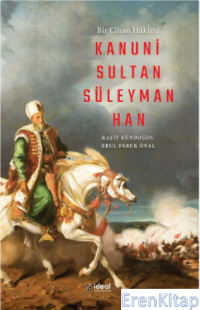 Bir Cihan Hakimi Kanuni Sultan Süleyman Han
