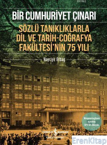 Bir Cumhuriyet Çınarı (DVD'li) : Sözlü Tanıklıklarla Dil ve Tarih-Coğr