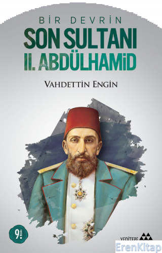 Bir Devrin Son Sultanı 2. Abdülhamid Vahdettin Engin