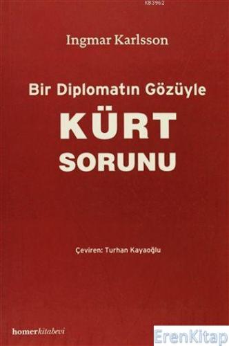 Bir Diplomatın Gözüyle Kürt Sorunu %10 indirimli Turhan Kayaoğlu