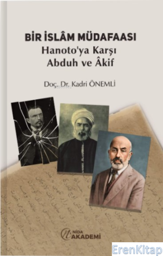 Bir İslam Müdafaası – Hanoto'ya Karşı Abduh ve Âkif Kadri Önemli