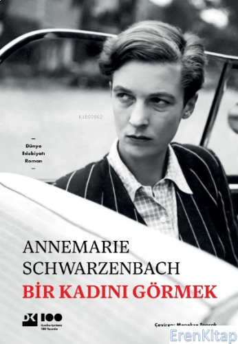 Bir Kadını Gömlek Annemarie Schwarzenbach