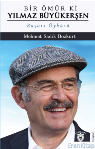 Bir Ömür ki Yılmaz Büyükerşen Mehmet Sadık Bozkurt