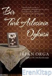 Bir Türk Ailesinin Öyküsü İrfan Orga