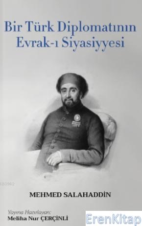 Bir Türk Diplomatının Evrak-ı Siyasiyyesi Mehmed Salahaddin