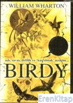 Birdy :  Aşk, Savaş, Delilik ve 'Kuş' Olmak Üzerine