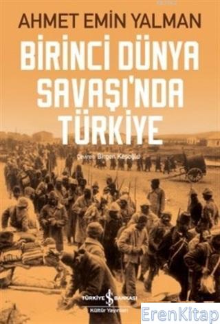 Birinci Dünya Savaşı'nda Türkiye Ahmet Emin Yalman