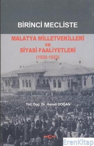 Birinci Mecliste Malatya Milletvekilleri ve Siyasi Faaliyetleri : (1920 - 1923)