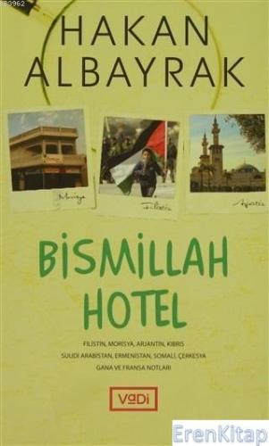 Bismillah Hotel : Filistin, Morisya, Arjantin, Kıbrıs, Suudi Arabbistan, Ermenistan, Somali, Çerkesya, Gana ve Fransa