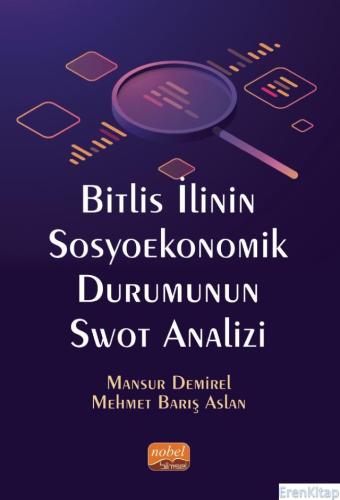 Bitlis İlinin Sosyoekonomik Durumunun Swot Analizi Mansur Demirel