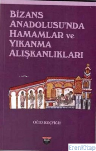 Bizans Anadolusu'nda Hamamlar ve Yıkanma Alışkanlıkları