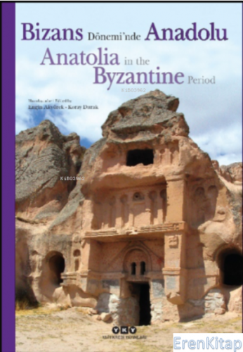 Bizans Dönemi'nde Anadolu - Anatolia in the Byzantine Period Kolektif
