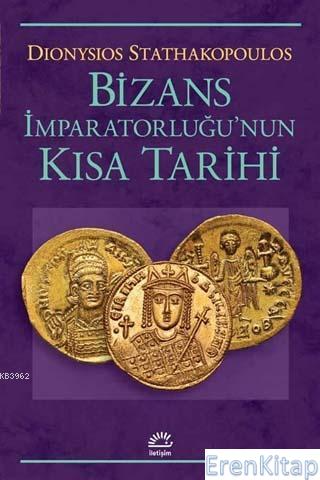Bizans İmparatorluğu'nun Kısa Tarihi Dionysios Stathakopoulos