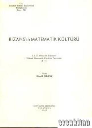 Bizans'ın Matematik Kültürü %30 indirimli Hamit Dilgan