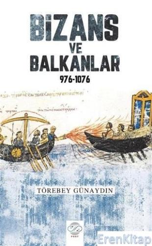 Bizans ve Balkanlar 976 - 1076 Törebey Günaydın