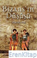 Bizansın Düşüşü Mustafa Daş