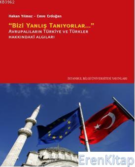 Bizi Yanlış Tanıyorlar :  Avrupalıların Türkiye ve Türkler Hakkındaki Algıları