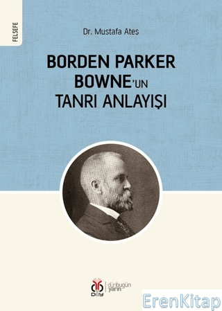 Borden Parker Bowne'un Tanrı Anlayışı Mustafa Ateş