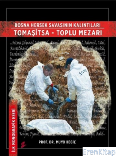 Bosna Hersek Savaşının Kalıntıları Tomaşitsa - Toplu Mezarı Muyo Begiç