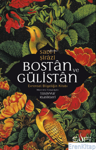 Bostan ve Gülistan - Evrensel Bilgeliğin Kitabı