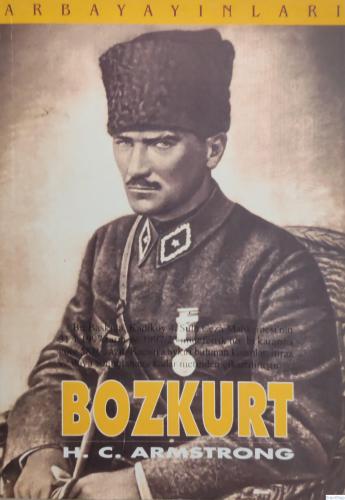 Bozkurt Kemal Atatürk'ün Yaşamı H. C. Armstrong