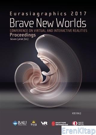 Brave New Worlds - Eurasiagraphics 2017 :  Conference on Virtual and Interactive Realities